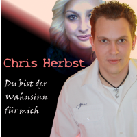 Chris Herbst - Du Bist Der Wahnsinn Für Mich