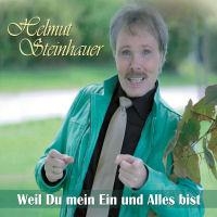 Helmut Steinhauer - Weil Du Mein Ein Und Alles Bist