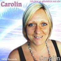 Carolin - Ich Bin So Glücklich Mit Dir