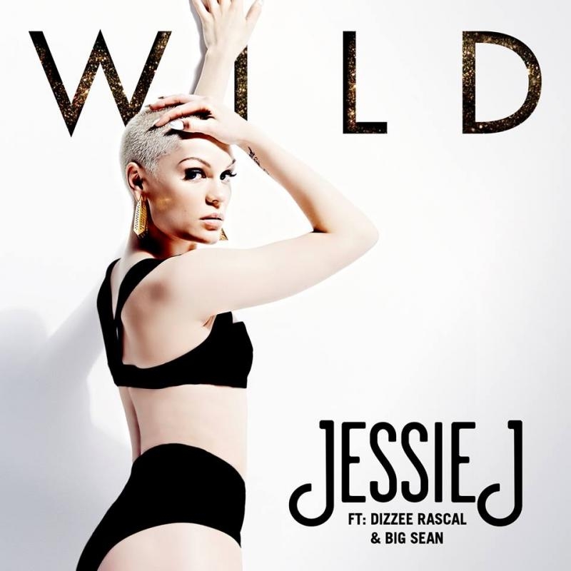 Wild - Jessie J feat. Dizzee Rascal & Big Sean