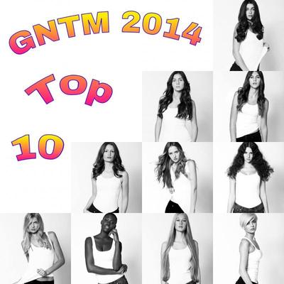 GNTM 2014 - Deine Favoritin? -Top 10-