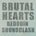 91 Bedouin Soundclash - Brutal Hearts