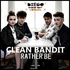 Clean Bandit-Rather be