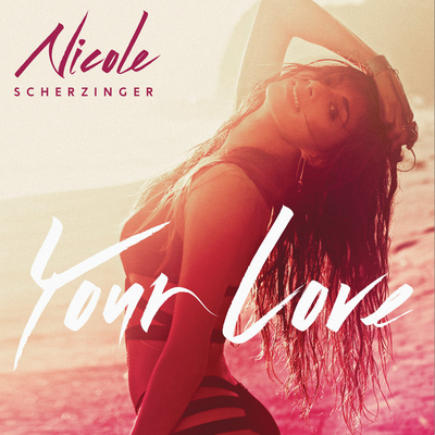 Nicole Scherzinger´s neue Single "Your Love" - Gut oder schlecht?
