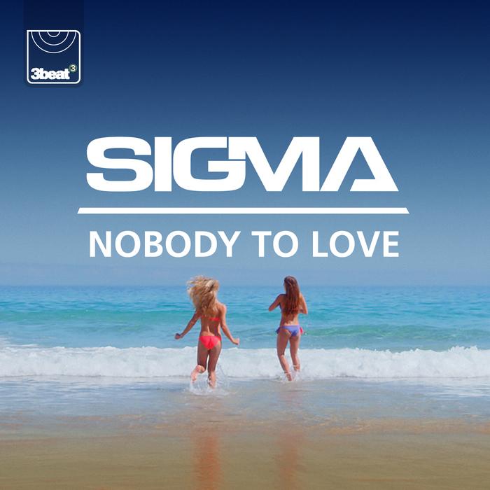 Sigma - Nobody To Love