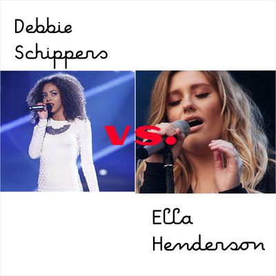 The Voice - Battle 
Debbie Schippers vs. Ella Henderson
