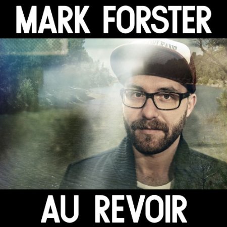 Mark Forster feat. Sido - Au Revoir (Platz 4)