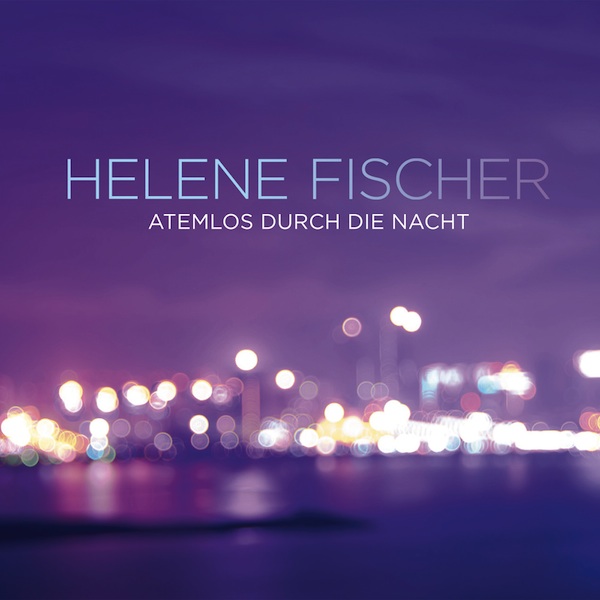 Helene Fischer - Atemlos durch die Nacht (Platz 17)