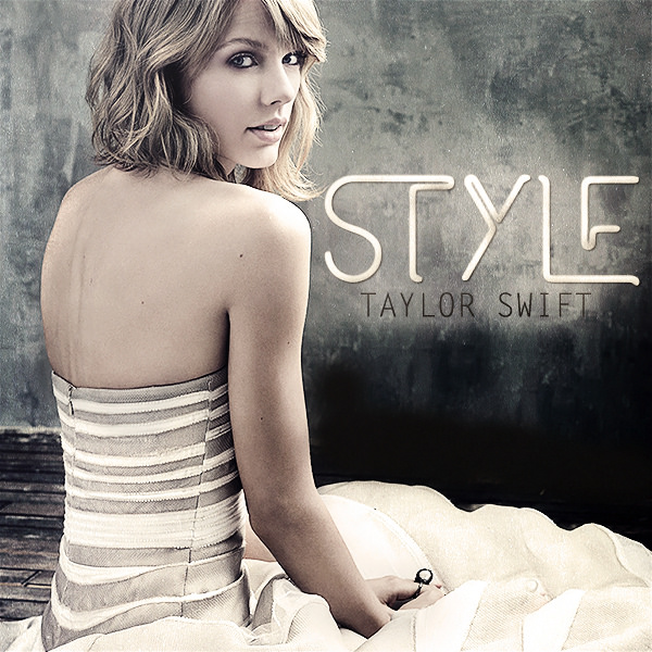 Style - Taylor Swift (teigelkampphil)