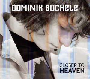 Dominik Büchele - Closer To Heaven