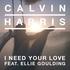 Calvin Harris feat Ellie Goulding - I Need You Love // Jahr 2013 // (teigelkampphil)