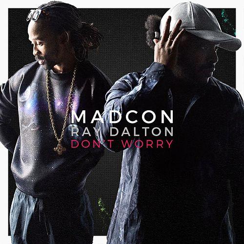 Madcon Feat. Ray Dalton - Don't Worry