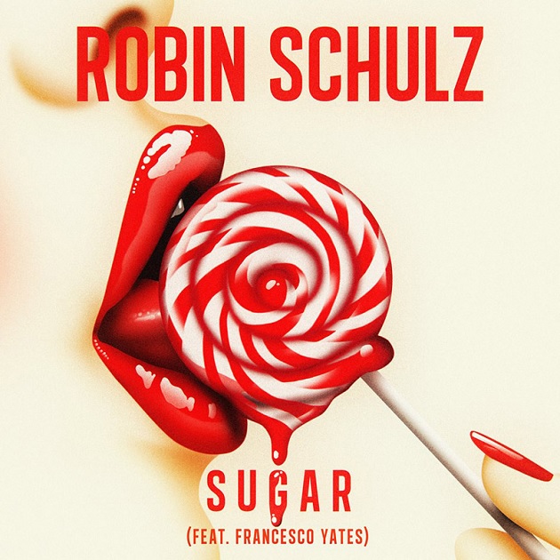 Sugar von Robin Schulz feat. Francesco Yates