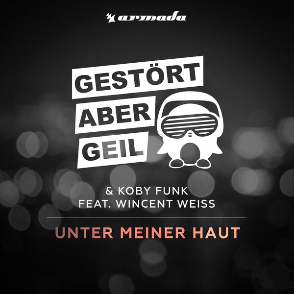 Unter Meiner Haut - Gestört aber GeiL & Koby Funk feat. Wincent Weiss