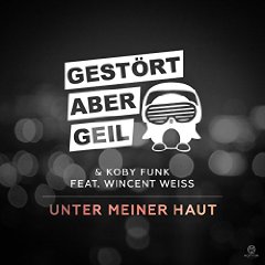 Unter Meiner Haut von Gestört Aber Geil & Koby Funk feat. Wincent Weiss