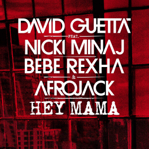 Hey Mama - David Guetta feat. Nicki Minaj feat. Bebe Rexha & Afrojack