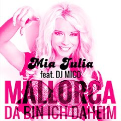 Mallorca Da Bin Ich Daheim von Mia Julia Feat. DJ Mico (Hoven100)