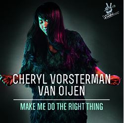 Cheryl Vorsterman van Oijen: Make Me Do The Right Thing