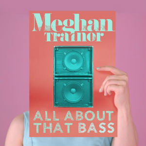 All About That Bass - Meghan Trainor (emi1405)