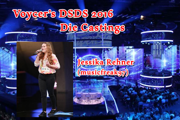 Voycer’s DSDS 2016: Die Castings - Jessika Rehner (musicfreak97)