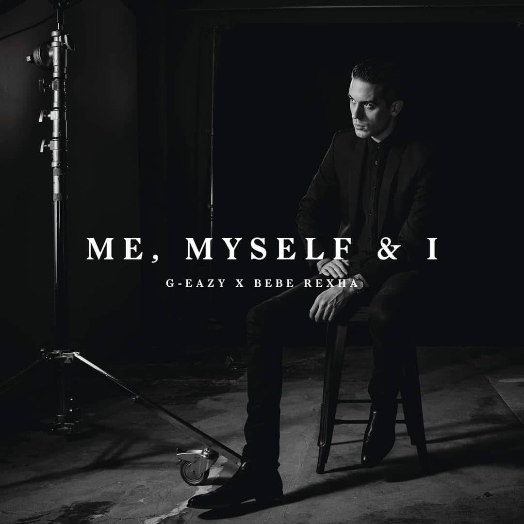 G-Eazy x Bebe Rexha - Me, Myself & I