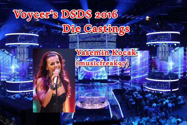 Voycer’s DSDS 2016: Die Castings - Yasemin Kocak (musicfreak97)