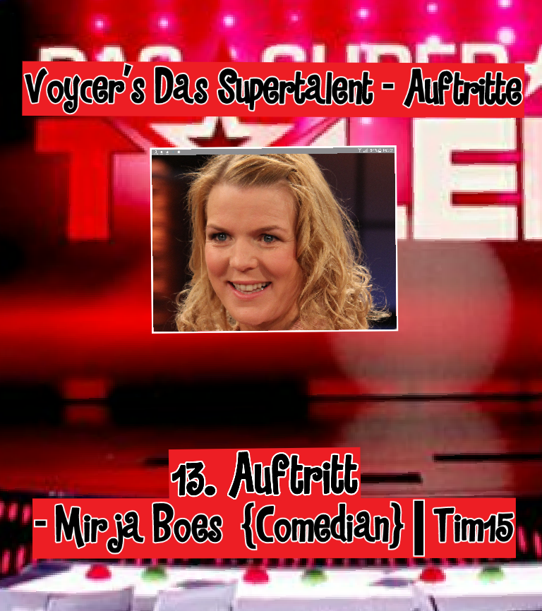 Voycer's Das Supertalent -- 13. Auftritt von Mirja Boes {Comedian} || Tim15 ||