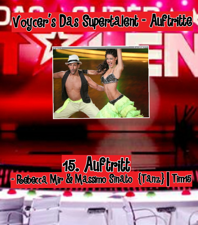 Voycer's Das Supertalent -- 15. Auftritt von Rebecca Mir & Massimo Sinato  {Tanz} || Tim15 ||