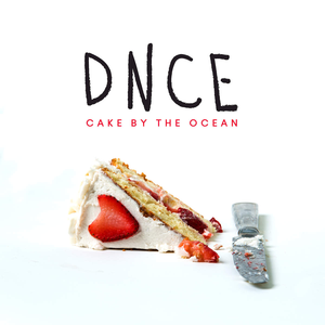 Cake By The Ocean - DNCE