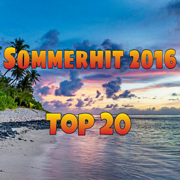 Dein Sommerhit 2016? -Top 20-