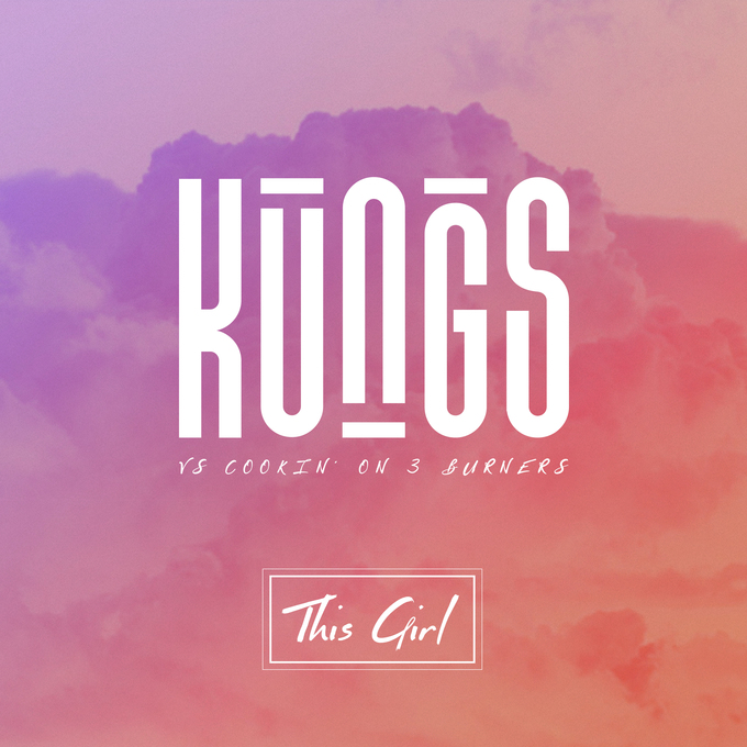 This Girl - Kungs & Cookin' On 3 Burners