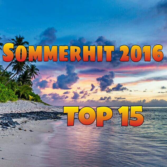 Dein Sommerhit 2016? -Top 15-