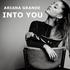 Into You - Ariana Grande