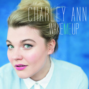 Wake Me Up - Charley Ann Schmutzler // emi1405