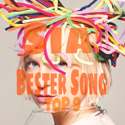 SIA- Bester Song? Top 9