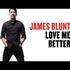 Love Me Better - James Blunt