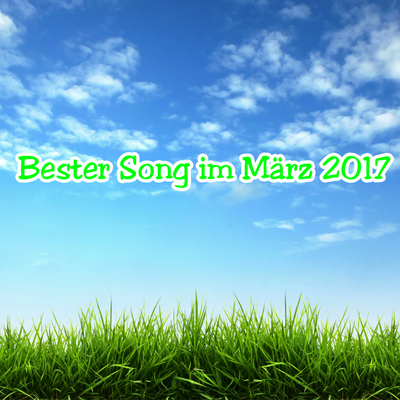--Bester Song im März 2017--