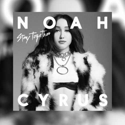 Stay Together - Noah Cyrus