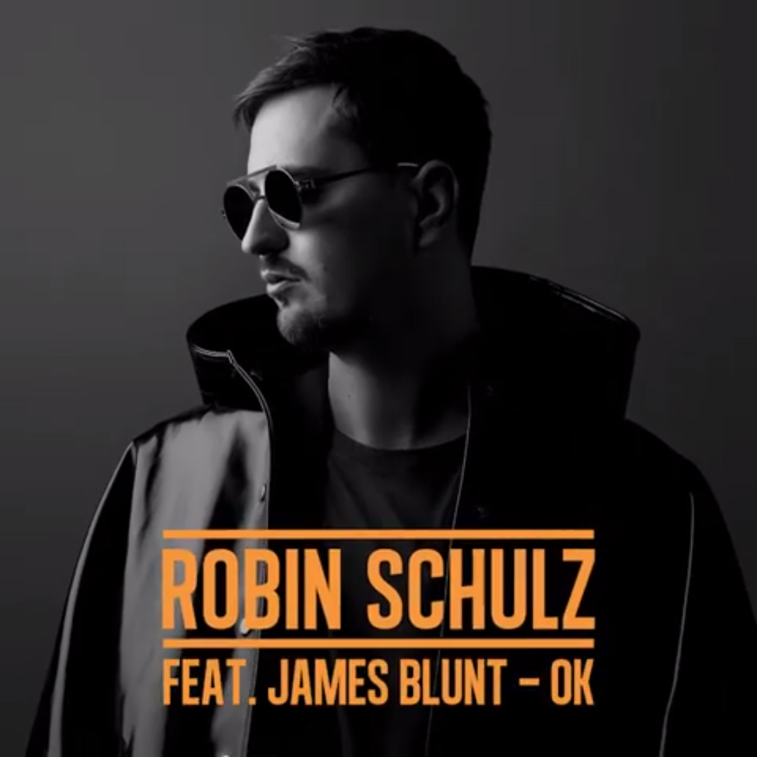 OK - Robin Schulz feat. James Blunt