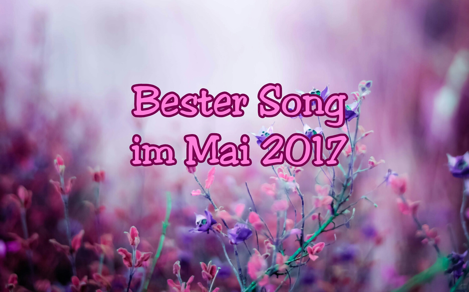 --Bester Song im Mai 2017--