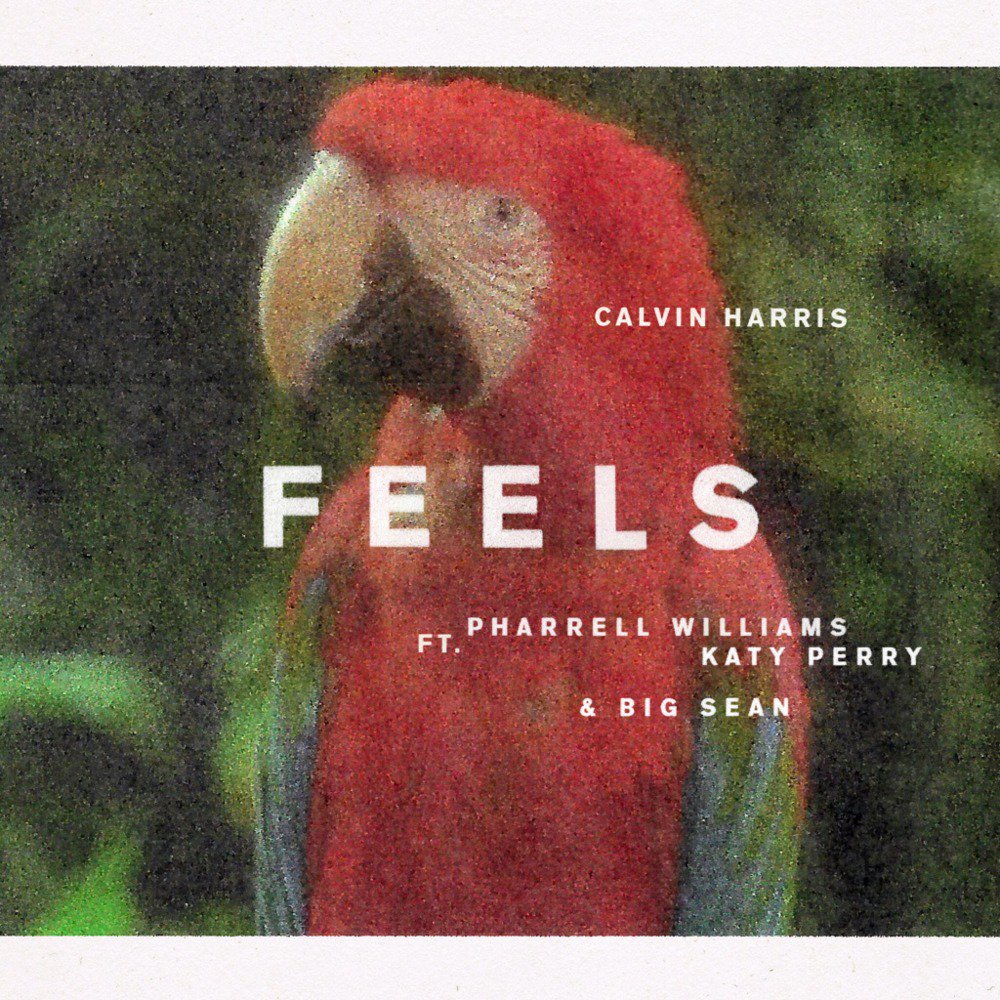 Feels - Calvin Harris feat. Pharrell Williams, Katy Perry & Big Sean