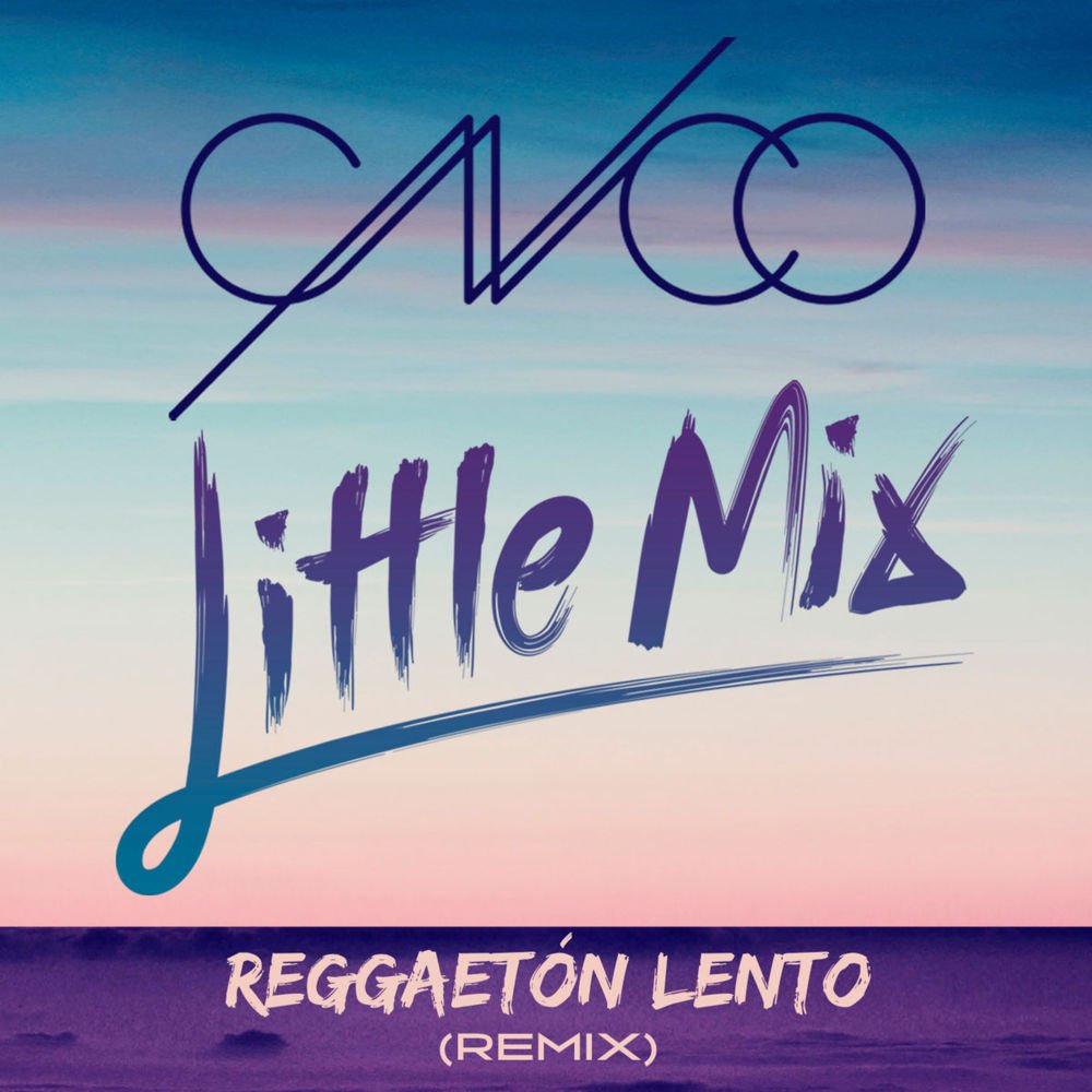 Reggaeton Lento (Remix) - CNCO feat. Little Mix