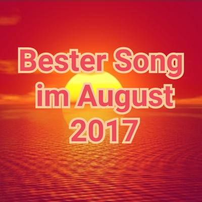 --Bester Song im August 2017--