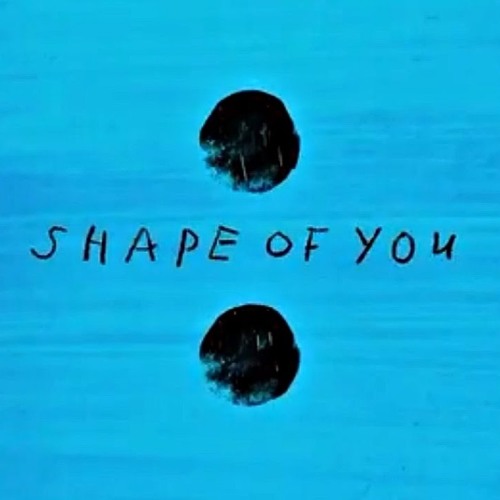 Ed Sheeran - Shape of You