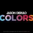 Colors - Jason Derulo