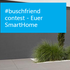#buschfriend contest - Euer SmartHome